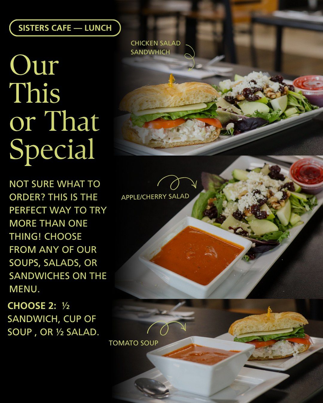The This or That Special: a half chicken salad sandwich, cup of tomato soup and an apple cherry salad